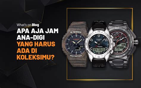deretan jam tangan analog digital terbaik blog jamtangancom