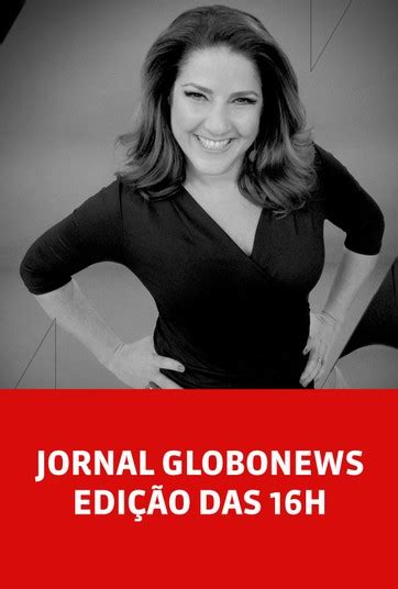 Assistir Jornal GloboNews edição das 16h Canais Globo