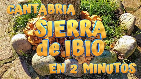 SIERRA DE IBIO En 2 Minutos Conoce Los Encantos De Este Pintoresco