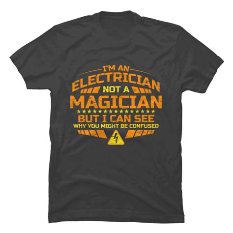 Funny Electrican T Im An Electrician Not A Magician Buy T Shirt