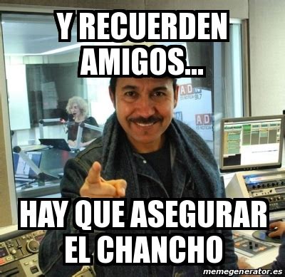 Meme Personalizado Y Recuerden Amigos Hay Que Asegurar El Chancho