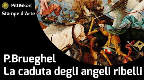 Pieter Brueghel Il Vecchio La Caduta Degli Angeli Ribelli Youtube