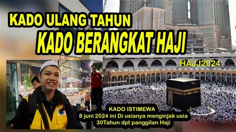 Kado Ulang Tahun Kado Berangkat Haji Usia Muda Tahun Haji Dari