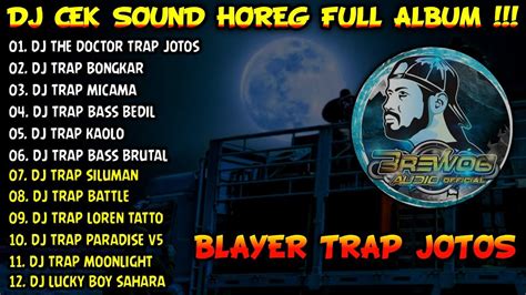 Dj Horeg Bass Tobrut Blayer Terbaru Full Album Dj The Doctor