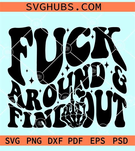 Fuck Around And Find Out Svg Wavy Stacked Svg Fuck Around And Find Out PNG