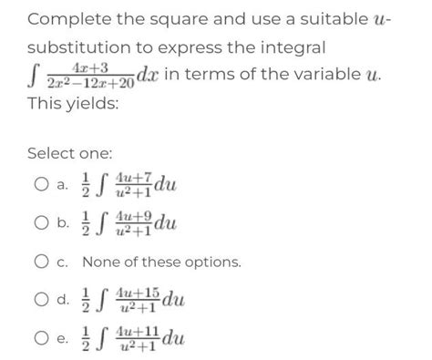 Solved Complete The Square And Use A Suitable U−