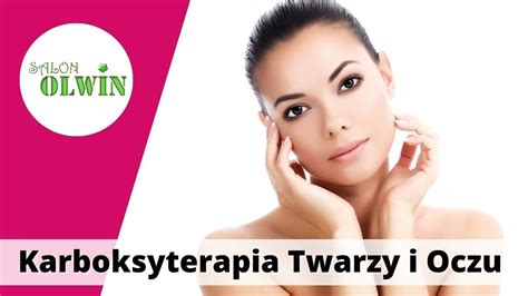 Karboksyterapia Twarzy I Oczu Salon Olwin Lublin Zabiegi