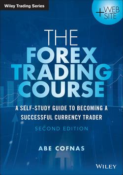 The Forex Trading Course A Self Study Guide To Becoming A Successful