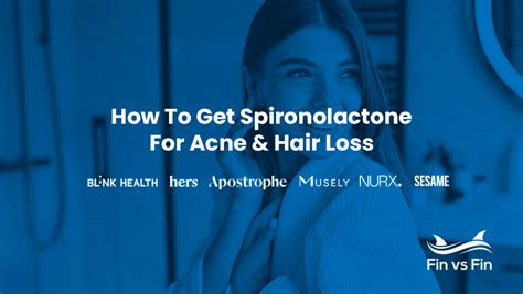 How To Get Spironolactone Online For Acne And Hair Loss