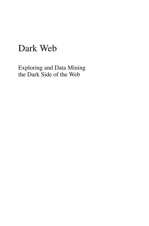 Dark Web Exploring And Data Mining The Dark Side Of The Web Integrated Series In Information Systems
