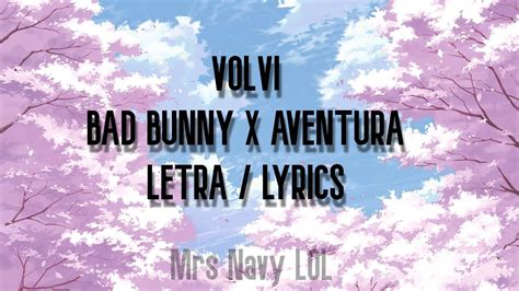 Bad Bunny X Aventura Volví LETRA LYRICS YouTube