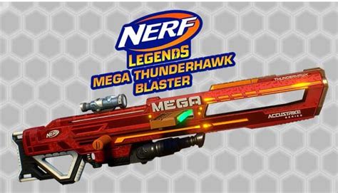 Nerf Legends Mega Thunderhawk Blaster Steam News Hub