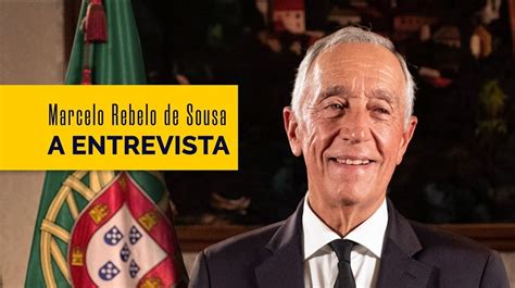 A Entrevista Marcelo Rebelo De Sousa Informação Entrevista E