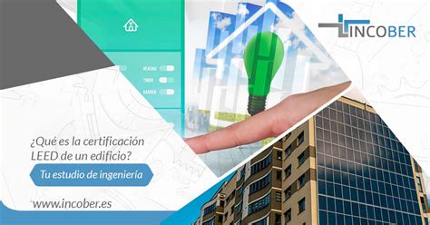 Qu Es La Certificaci N Leed De Un Edificio Incober S L