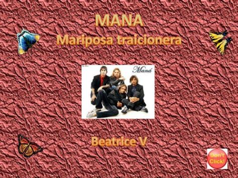 Mana mariposa traicionera