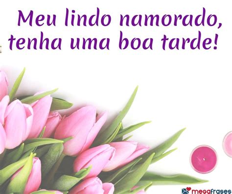 Boa Tarde Para O Namorado - Mensagens de Boa Tarde para Namorado Querido! 💟