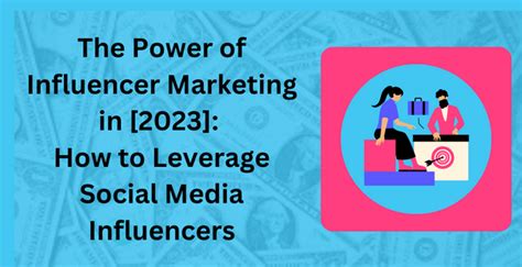 The Power Of Influencer Marketing In 2023 How To Leverage Social Media Influencers Digital