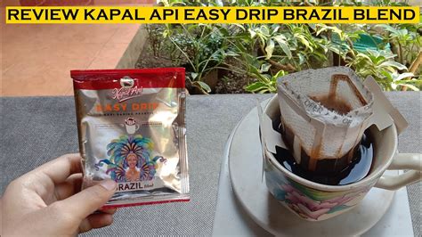 REVIEW KAPAL API EASY DRIP BRAZIL BLEND YouTube