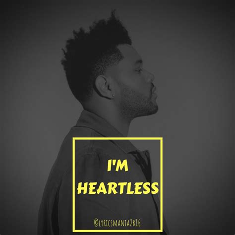 The Weeknd - Heartless | Song quotes, The weeknd, S quote