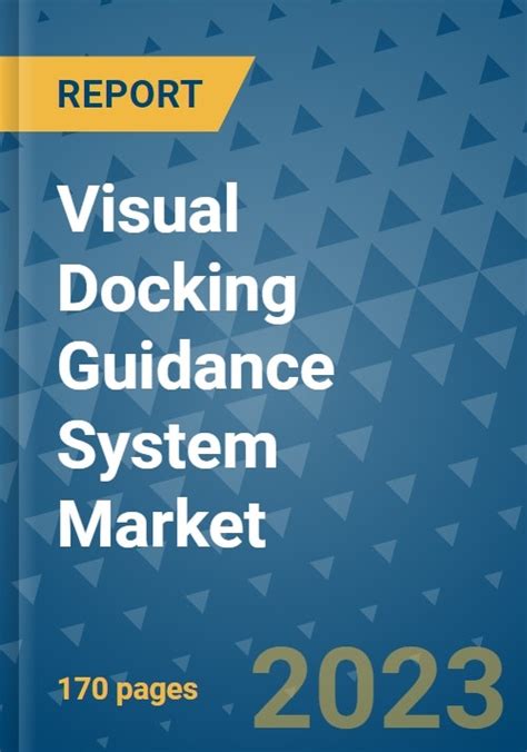 Visual Docking Guidance System Market Outlook Trends Strategies