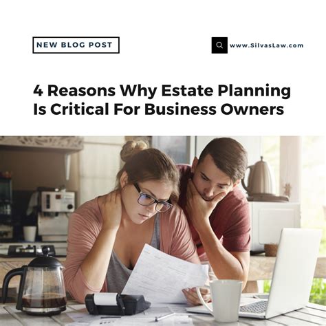 4 Reasons Why Estate Planning Is Critical For Business Owners