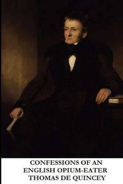 Confessions of an English Opium-Eater by Thomas de Quincey (2012, Trade ...
