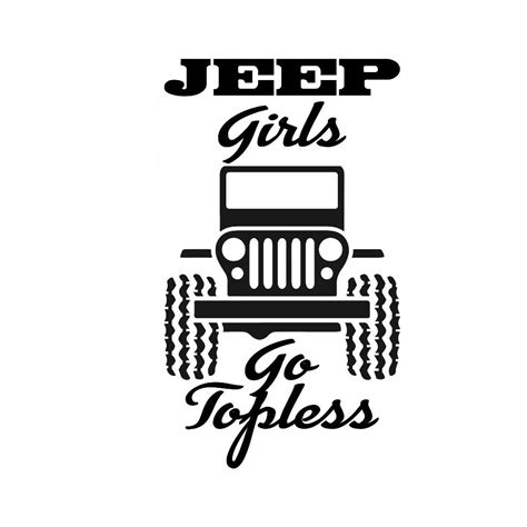 Jeep Girls Go Topless Vinyl Decal Etsy