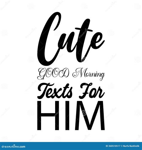 Cute Good Morning Texts for Him Black Letters Quotes Stock Illustration