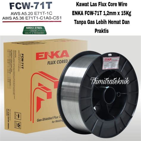 Kawat Las Mig Co Tanpa Gas Kawat Flux Core Wire Enka Fcw T Mm