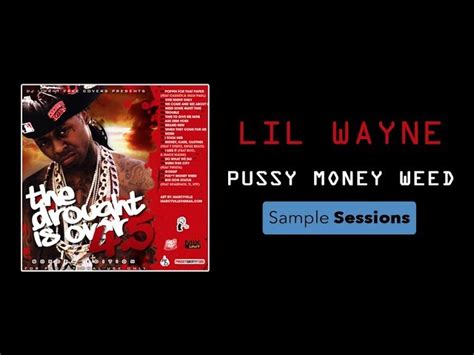 Pussy Money Weed Lil Wayne Quote