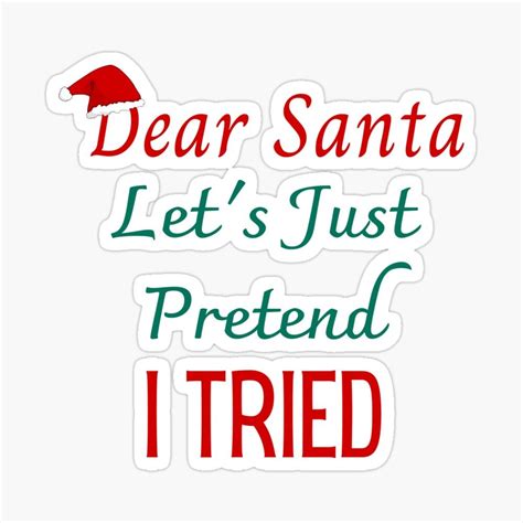 Christmas Stickers Christmas Ts Just Pretend Dear Santa I Tried