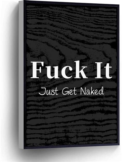 Amazon Puchyuct Fuck It Just Get Naked Canvas Wall Art Funny Quotes Poster Black And White