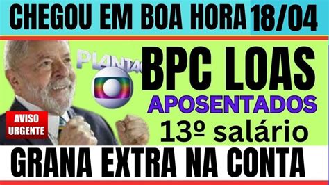 CHEGOU AGORA BPC LOAS APOSENTADOS INSS VITÓRIA MARAVILHOSA 13º