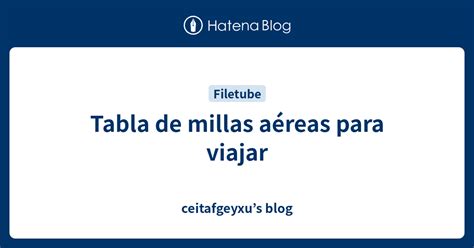 Tabla De Millas A Reas Para Viajar Ceitafgeyxus Blog