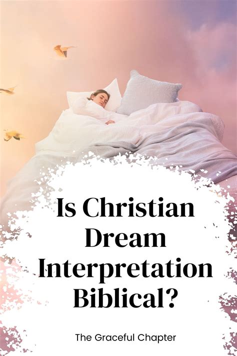 Is Christian Dream Interpretation Biblical? - The Graceful Chapter
