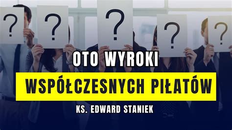 Oto Wyroki Wsp Czesnych Pi At W Ks Edward Staniek Youtube