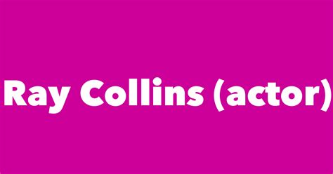 ray collins actor spouse children birthday