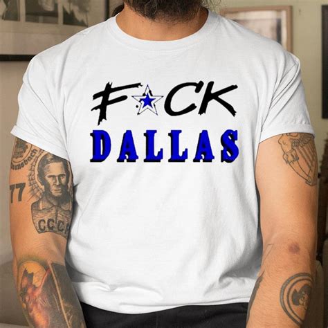 Fuck Dallas Shirt Itees Global