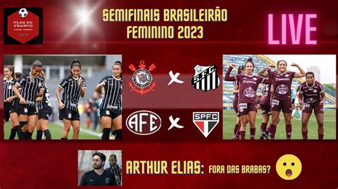 Live Debate Jogos De Volta Das Semifinais Do Brasileir O Feminino