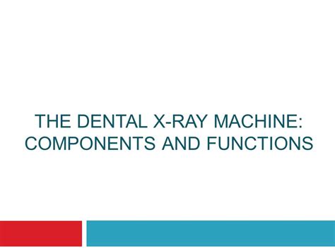 dental x ray machine parts and functions - Leatha Snipes