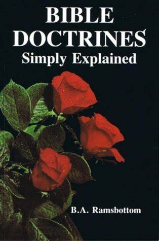 Bible Doctrines Simply Explained By Benjamin A Ramsbottom Goodreads