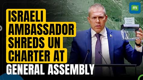 Israeli Ambassador Gilad Erdan Shreds Un Charter After His Speech At General Assembly