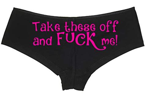 Knaughty Knickers Take These Off And Fuck Me Sexy Slutty Want It All