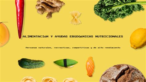 Alimentaci N Y Ayudas Ergog Nicas Nutricionales By Julian Renteria On Prezi