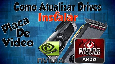 Como Atualizar e Instalar os Drives de Qualquer Placa de Vídeo YouTube