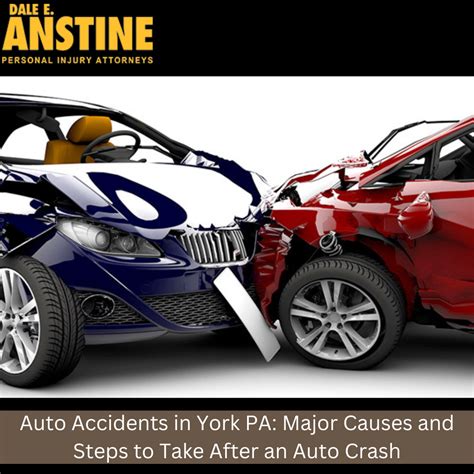 Auto Accidents In York Pa Major Causes And Steps To Take After An Auto