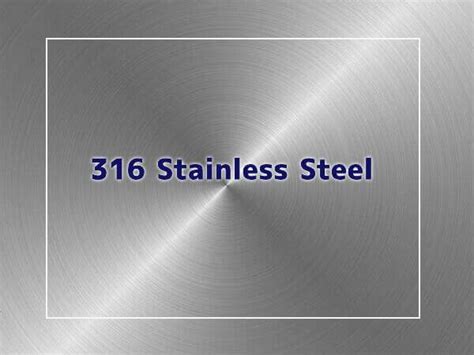 316 Stainless Steel: Composition, Properties - Dongshang Stainless