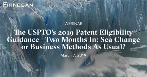 The USPTOs 2019 Patent Eligibility GuidanceTwo Months In Sea Change