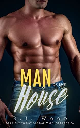Man Of The House Straight To Gay Age Gap MM Short Erotica Kindle Edition By Wood B J