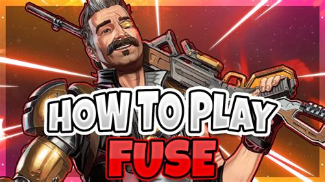 How To Play Fuse In Apex Legends The Ultimate Fuse Guide Youtube